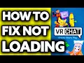How To Fix VRChat not Loading Oculus Quest 2025