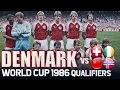 DENMARK World Cup 1986 Qualification All Matches Highlights Road to Mexico