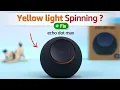Amazon Echo Dot Max Spinning Yellow or Amber Light What It Means How to Fix