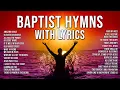 Download Lagu Baptist Hymns with Lyrics - The Best Baptist Hymnal Songs of All Time | Baptist Church Hymns