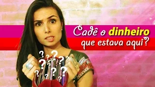 CADÊ O DINHEIRO QUE ESTAVA AQUI?
