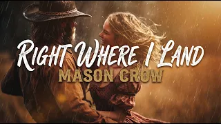 mason crow right where i land emotional country love song