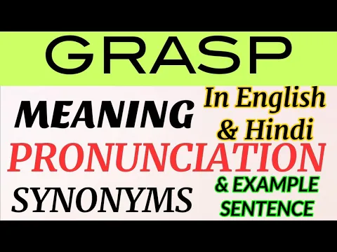 Download MP3 Grasp || Meaning in English \u0026 Hindi || Pronunciation || Example Sentence || Synonyms