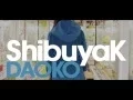 Download Lagu DAOKO 『ShibuyaK』 Music Video Midium ver［HD］