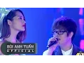 Download Lagu Con Tim Dại Khờ - Bùi Anh Tuấn ft. Bảo Anh | Vietnam Top Hits