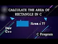 Calculate The Area Of Rectangle In C Program