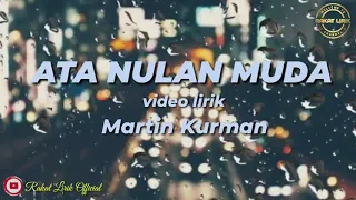 Download ATA NULAN MUDA - Martin Kurman  (Video Lirik) MP3