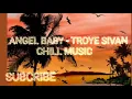 Download Lagu ANGEL BABY - TR0YE SIVAN #Angel #Baby