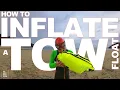 How to Inflate a Tow Float