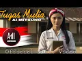 Download Lagu TUGAS MULIA – AI MITSUNO | Jeritan Hati Guru Tanpa Tanda Jasa | Official Music Video