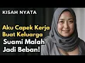 Download Lagu KISAH NYATA: Istri Capek Kerja Buat Keluarga, Suami Malah Jadi Beban!