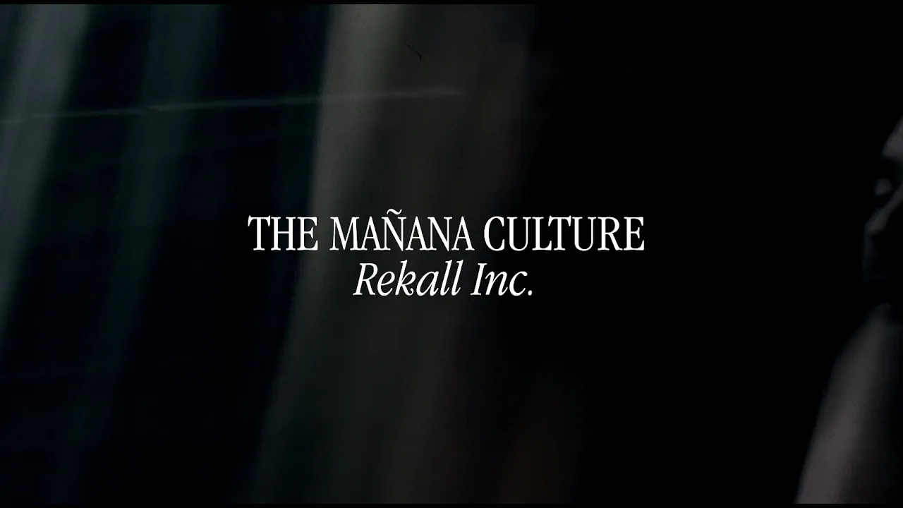 The Mañana Culture - Rekall Inc.