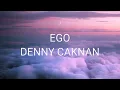 Download Lagu Ego - Denny Caknan (Lirik Lagu + Terjemahan) | Video Lyrics