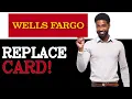 Wells Fargo - How To Replace Card If Lost 2025