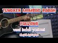 Download Lagu TUNGKEK MAMBAO RABAH | FAUZANA | akustik instrumental