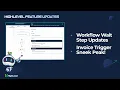 Workflow Wait Step Updates Invoice Trigger Sneek Peak