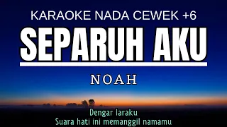 noah separuh aku karaoke female key nada wanita 6 d 