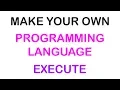 2018 - MAKE YOUR OWN PROGRAMMING LANGUAGE