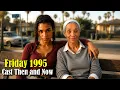 Friday Cast 1995 vs 2026 - Where Are They Now