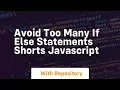 Avoid too many if else statements shorts javascript