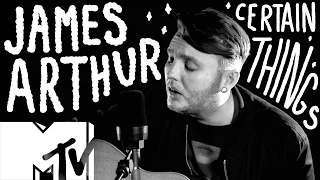 james arthur certain things live acoustic mtv music