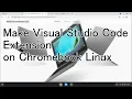 Make Visual Studio Code Extension on Chromebook Linux