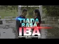 Download Lagu TIADA RASA IBA - ady samarinda official music dan video