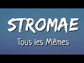 Download Lagu Stromae - Tous les Mêmes (Lyrics/Paroles)