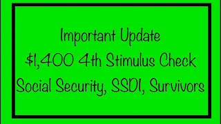 Important Update - 1 400 4th Stimulus Check for Social Security SSDI Survivors Benefits