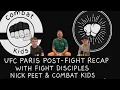 UFC Paris Post-Fight Recap | @FightDisciples Nick Peet \u0026 Combat Kids