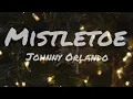 Johnny Orlando - Mistletoe (Lyrics)