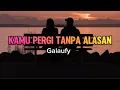 Download Lagu Lagu Galau Paling Menyentuh Hati 2025 | Bikin Baper \u0026 Inget Mantan