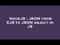 NodeJS JSON from EJS to JSON object in JS