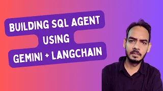 Build an SQL Agent In 10 Minutes Langchain Gemini