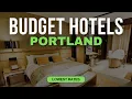 Best Budget Hotels in Portland Top 10 Hotels in Portland