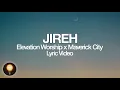 Jireh | Elevation Worship & Maverick City (Lyrics)