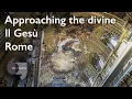 Lagu Approaching the divine, Il Gesù, Rome