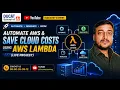 Automate AWS Save Cloud Costs Using AWS Lambda