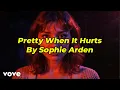 Download Lagu Sophie Arden - Pretty When It Hurts (Official Music Video Lyrics)