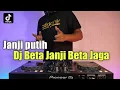Download Lagu DJ BETA JANJI BETA JAGA || JANJI PUTIH REMIX VIRAL TIKTOK TERBARU 2021 FULL BASS