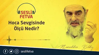 21) Hoca Sevgisinde Ölçü Nedir?
