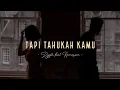 Dygta feat Kamasean - Tapi Tahukah Kamu | Lyrics Video