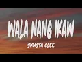 Download Lagu Skusta Clee - Wala Nang Ikaw (Lyrics)