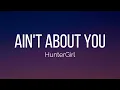 HunterGirl - Ain't About You (Lyrics)