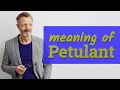 Petulant Definition of petulant