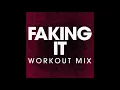 Download Lagu Faking it (Workout Remix)