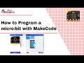 How to Program a micro bit using MakeCode Blocks