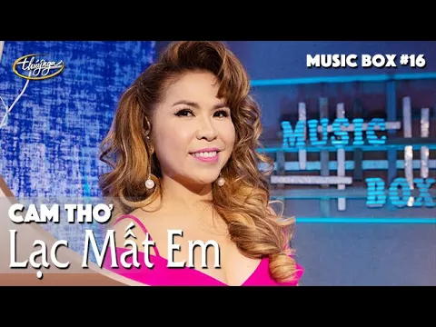 Download MP3 Cam Thơ  | Lạc Mất Em | Music Box #16