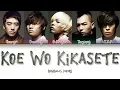 Lagu BIGBANG (빅뱅) - KOE WO KIKASETE (声をきかせて) (Color Coded Lyrics Eng/Rom/Kan/日本語字幕/가사)