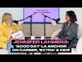 Jennifer Lahmers Good Day LA former Extra host on career kids and celebrity interviews